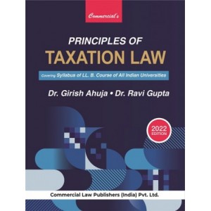 Commercial's Principles of Taxation Law for LL.B by Dr. Girish Ahuja & Dr. Ravi Gupta